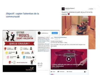 Objectif : capter l’attention de la
communauté
 