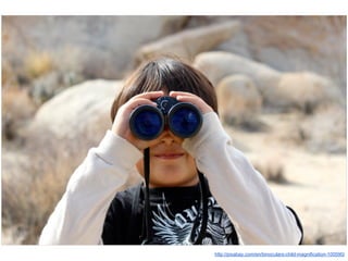 http://pixabay.com/en/binoculars-child-magnification-100590/

 