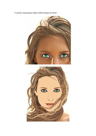 9. penuhi setiap bagian objek rambut dengan art brush :
 