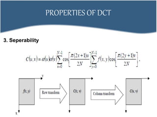 PROPERTIES OF DCT
3. Seperability
 