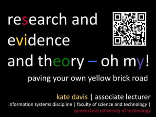 Research and evidence and theory - oh my! Paving your own yellow brick road
