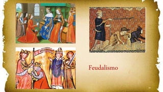 24
Feudalismo
 