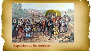 53
Expulsión de los moriscos
 
