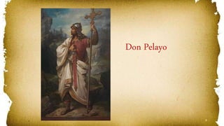 8
Don Pelayo
 