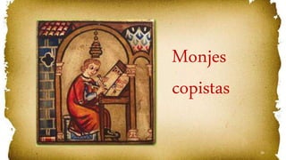 26
Monjes
copistas
 
