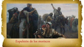 54
Expulsión de los moriscos
 