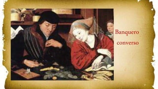 57
Banquero
converso
 