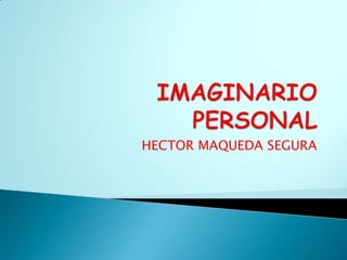 HECTOR MAQUEDA SEGURA
 