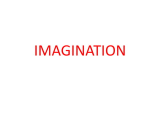 IMAGINATION
 