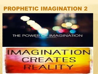 PROPHETIC IMAGINATION 2
 