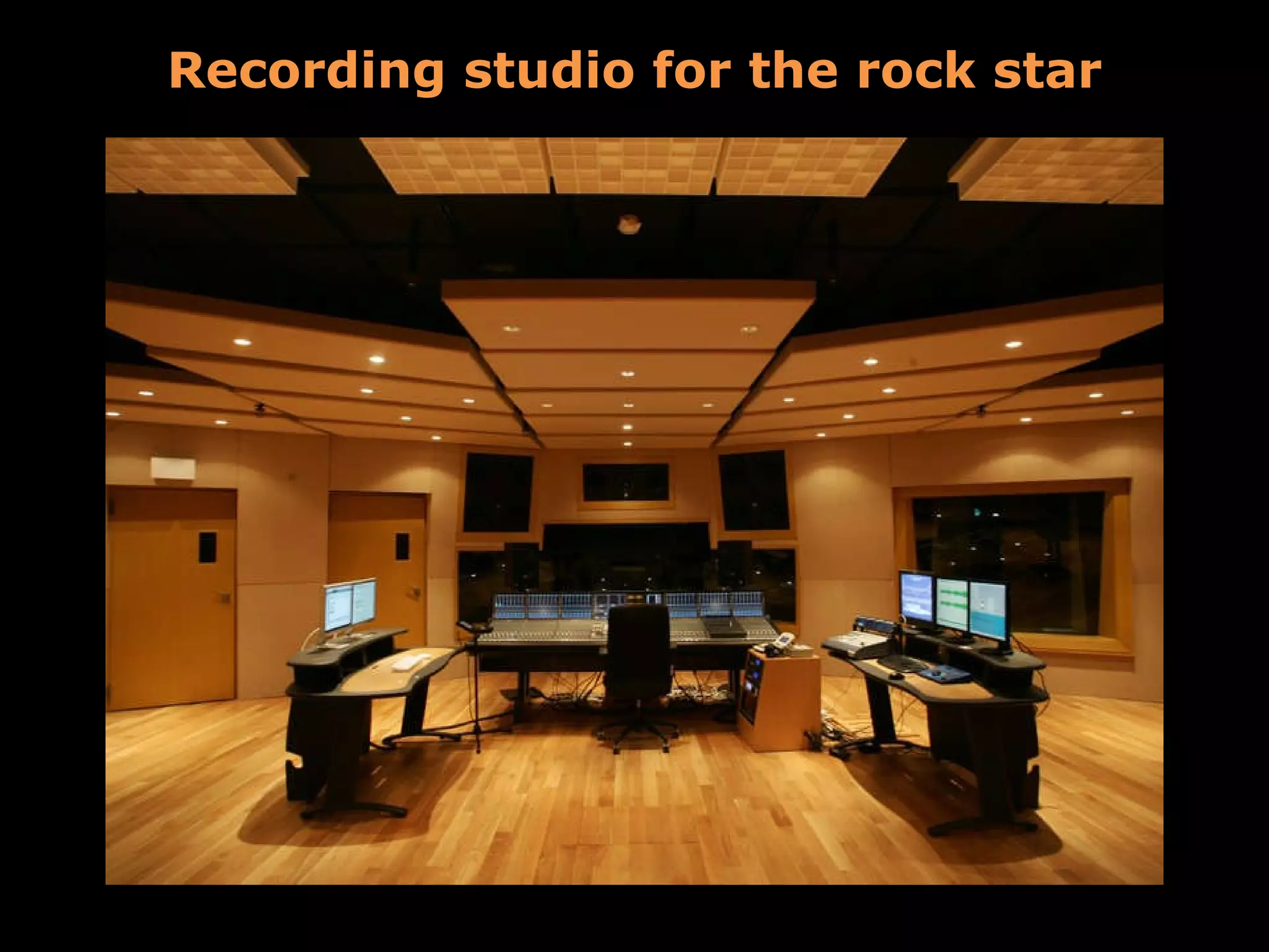 Recording studio for the rock star