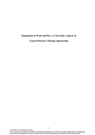 Imagination at Work and Play: A Case Study Analysis of

       General Electric’s Olympic Sponsorship




                          1
 