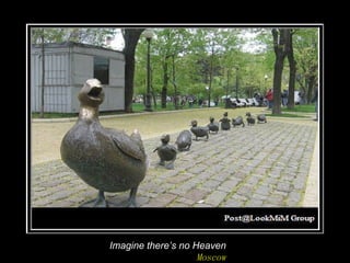 Imagine there’s no Heaven Moscow   