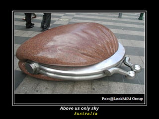 Above us only sky Australia   