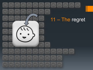 11 – The regret
 