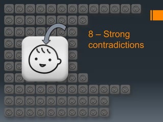 8 – Strong
contradictions
 