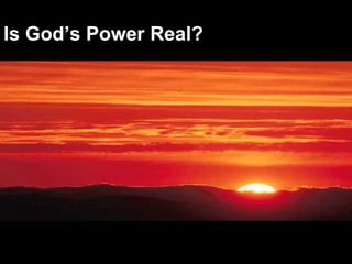 Is God’s Power Real? 