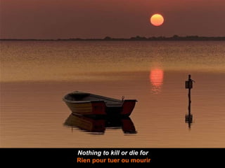 Nothing to kill or die for   Rien pour tuer ou mourir 
