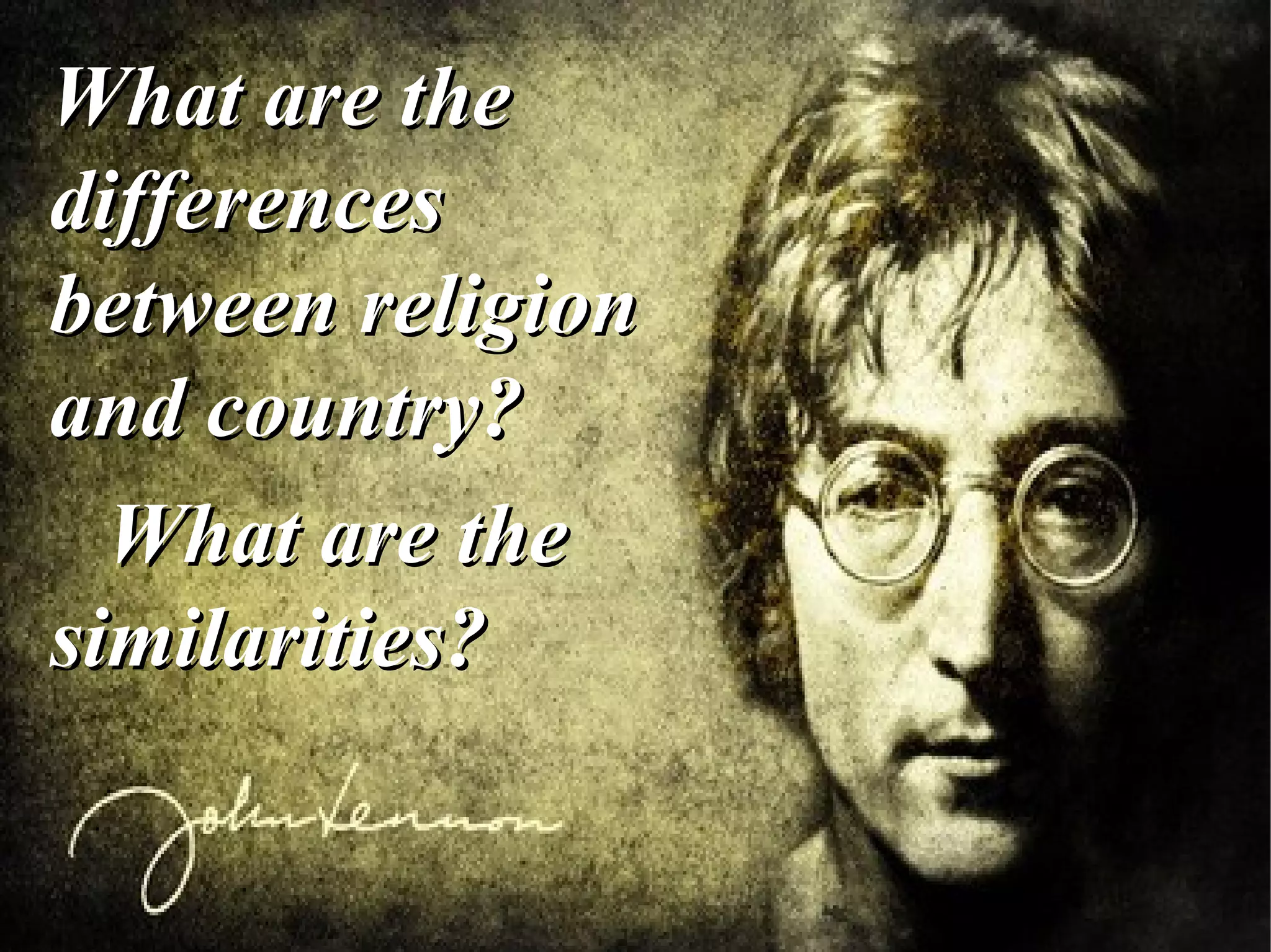 What are the differences between religion and country?  What are the similarities? 