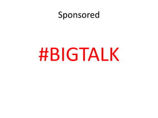 Sponsored
#BIGTALK
 