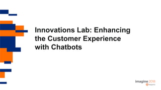 Enhancing the Customer Experience with Chatbots | PDF