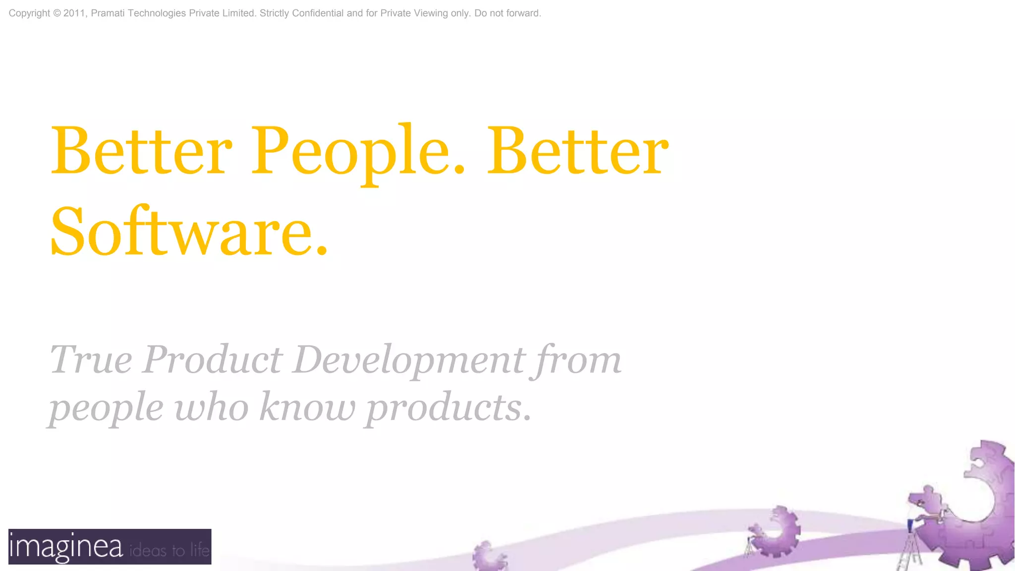 Better People. Better Software.True Product Development from people who know products.