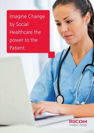 Imagine Change
by Social
Healthcare the
power to the
Patient.
 