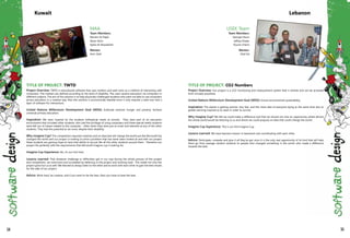 TITLE OF PROJECT: TWTD
Project Overview: TWTD is educational software that uses markers and web-cams as a method of interacting with
computers. The markers are defined according to the level of disability. The users receive education via computers in
different subjects. The aim of this solution is to help physically challenged students who were not able to use computers
access education in a creative way. Also the solution is economically feasible since it only requires a web-cam and a
layer of software for interactions.
United Nations Millennium Development Goal (MDG): Eradicate extreme hunger and poverty; Achieve
universal primary education.
Inspiration: We were inspired by the students withspecial needs at schools. They were part of an education
environment that included other students, who had the privilege of using computers and these special needs students
were left out of classes related to the computer - often when they were just as smart and talented as any of the other
students. They had the potential to do more, despite their disability.
Why Imagine Cup? This competition required creativity and an idea that will change the world just like Microsoft has
changed the world and our project is looking to solve a problem that has never been looked at and with our project
these students are gaining hope to have that ability to be just like all the other students around them . Therefore our
project fits perfectly with the requirements that Microsoft imagine cup is looking for.
Imagine Cup Experience: Yes, it's our first time.
Lessons Learned: That whatever challenge or difficulties got in our way during the whole process of this project
and competition, we overcome and succeeded by believing in the project and working hard. This made not only the
project grow but us as well. We learned to always listen to the other and to work with each other to gain the best results
for the sake of our project.
Advice: Work hard, be creative, and if you want to be the best, then you have to beat the best.
MAA
Team Members:
Mariam Al-Najdi
Abrar Amin
Aysha Al-Rowaished
Mentor:
Amir Zeid
Kuwait
TITLE OF PROJECT: CO2 Numbers
Project Overview: Our project is a CO2 monitoring and measurement system that is remote and can be accessed
from virtually anywhere.
United Nations Millennium Development Goal (MDG): Ensure enviromental sustainability.
Inspiration: The planet is getting warmer very fast, and the mere idea of everyone dying at the same time due to
global warming inspired us to react in order to survive.
Why Imagine Cup? We felt we could make a difference and that we should not miss an opportunity where almost
the whole world would be listening to us and where we could propose an idea that could change the world.
Imagine Cup Experience: This is our first Imagine Cup.
Lessons Learned: We have learned a lesson in teamwork and coordinating with each other.
Advice: Participate, compete and give it all they've got since it is the only real opportunity of its kind that will help
them go from average random students to people who changed something in the world, who made a difference
towards the best.
USEK Team
Team Members:
Georges Noun
Jeffrey Khater
Touma Chams
Mentor:
Ziad Eid
Lebanon
54 55
 