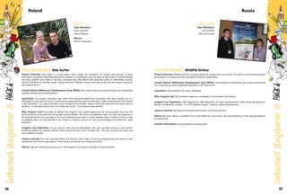 TITLE OF PROJECT: Kite Surfer
Project Overview: Kite Surfer is a visual search which breaks the standards of a typical web searcher. It seeks
information using Microsoft Bing engine and visualizes it in Silverlight using 3D space. It allows one to browse through
text data, graphics and videos in the new, innovative way. We believe that improved access to information sources,
directly contribute to develop better quality education. Reliable sources and easy access are key aspects during an
educational period.
United Nations Millennium Development Goal (MDG): Help with achieving primary education and developing
a global partnership for development.
Inspiration: Our project inspiration was raised from personal beliefs and convictions. We were brought up in a
developed country and during our childhood we understood the value of information. We've observed that information
is the foundation of a good education and it should be accessible without limits and everyone has equal right to
possess it. Those observations led us to create Kite Surfer – new dynamic web searcher.
Why Imagine Cup? Personally we believe that Imagine Cup is great opportunity for young people who soon will
be finishing their education and facing real world problems. This kind of competition opens our eyes and prepares us
for essential world issues by make us be more responsive and open to other peoples’ need. It shows us how to help
by applying what we have learned so far. Thanks to Imagine Cup we can use our knowledge and abilities for noble
purposes.
Imagine Cup Experience: It's our second time that we participated. Last year we were trying to solve world's
toughest problem by creating software which would decrease child mortality rate. This year we have new ideas and
new problems to solve.
Lessons Learned: The most important lesson we learned is that a team of only two programmers can influence lives
significantly and that a single person, if they have a strong will, can change the world.
Advice: Take the challenge because more is still needed to be done in the field of world problems.
Rhea
Team Members:
Jacek Ciereszko
Joanna Waclaw
Mentor:
Marcin Czajkowski
Poland
TITLE OF PROJECT: Wildlife Online
Project Overview: Wildlife Online is a social network for people who love animals. Our goal is to tell everyone about
the problem of animal extinction and gather funds for saving them.
United Nations Millennium Development Goal (MDG): Environmental sustainability and reduce biodiversity
loss, achieving by 2010 a significant reduction in the rate of loss.
Inspiration: Animal Planet (TV), news, Wikipedia.
Why Imagine Cup? We wanted to share our knowledge of the problem with others.
Imagine Cup Experience: 2007 (Algorithm), 2008 (Algorithm, IT, Game Development), 2009 (Game Development,
Robotics & Algorithm, Design, IT), 2010 (Software Design, 3 Awards, Game Development).
Lessons Learned: We learned a lot about the problem of animal extinction.
Advice: My main advice—compete! It's fun and helpful for your future. Also do everything in time, paying attention
to small things.
Contact Information: www.gotdotnet.ru/blogs/vanka
Russia
BigTurtle
Team Members:
Ivan Andreev
Elena Kochurova
106 107
 