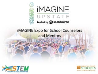 iMAGINE Expo for School Counselors
and Mentors
 