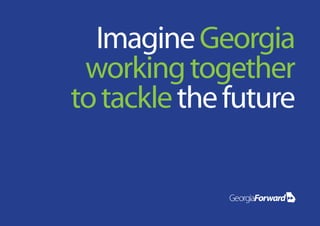 Imagine Georgia
 working together
to tackle the future
 