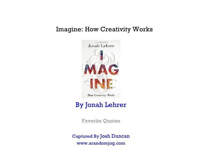 imagine how creativity works how creativity works