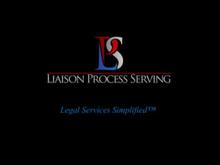 Legal Services Simplified™
 