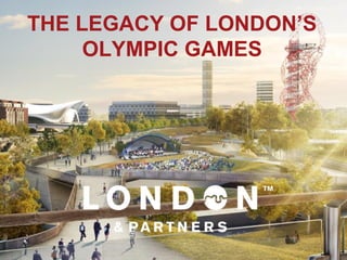 THE LEGACY OF LONDON’S
     OLYMPIC GAMES
 