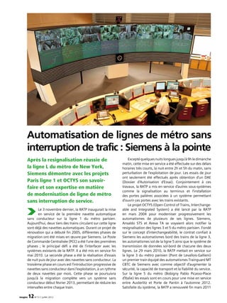Le 3 novembre dernier, la RATP inaugurait la mise
en service de la première navette automatique
sans conducteur sur la lig...