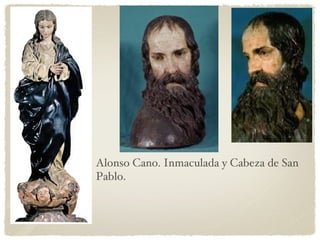 Alonso Cano. Inmaculada y Cabeza de San Pablo.