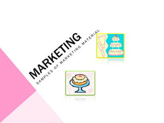 MARKETINGSamples of Marketing Material