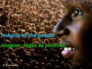 Imagine all the people Imagine  todas as pessoas 