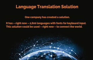 Race Against Time
The challenge is to be FIRST to provide a cost-eﬀective
solution that will overcome these obstacles.
Google,Apple, and Facebook – aswellas lesser known
companies – are allracing to be the ﬁrst to connect theworld.
 