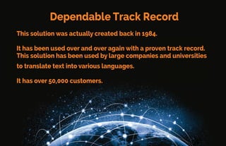 Language Translation Solution
One company has created a solution.
It has – right now – 2,600 languages with fonts for keyboard input.
This solution could be used – right now – to connect the world.
 