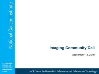Imaging Community Call
September 12, 2016
 