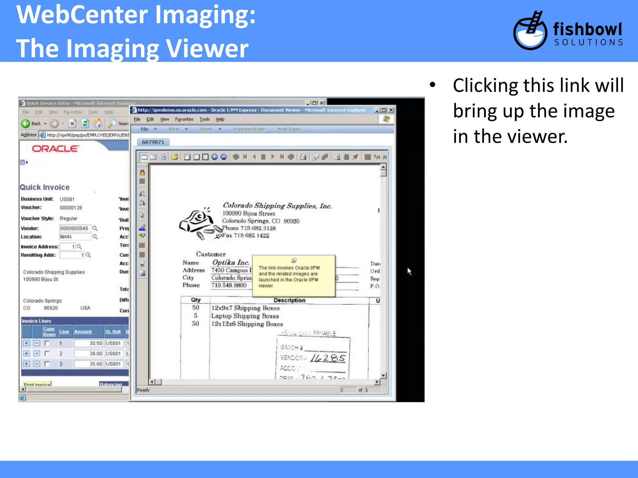 WebCenter Imaging: 
The Imaging Viewer 
• Clicking this link will 
bring up the image 
in the viewer. 
 