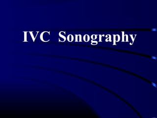 IVC Sonography
 