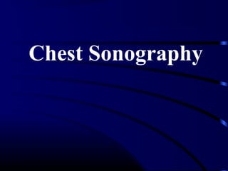 Chest Sonography
 