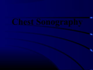 Chest Sonography
 