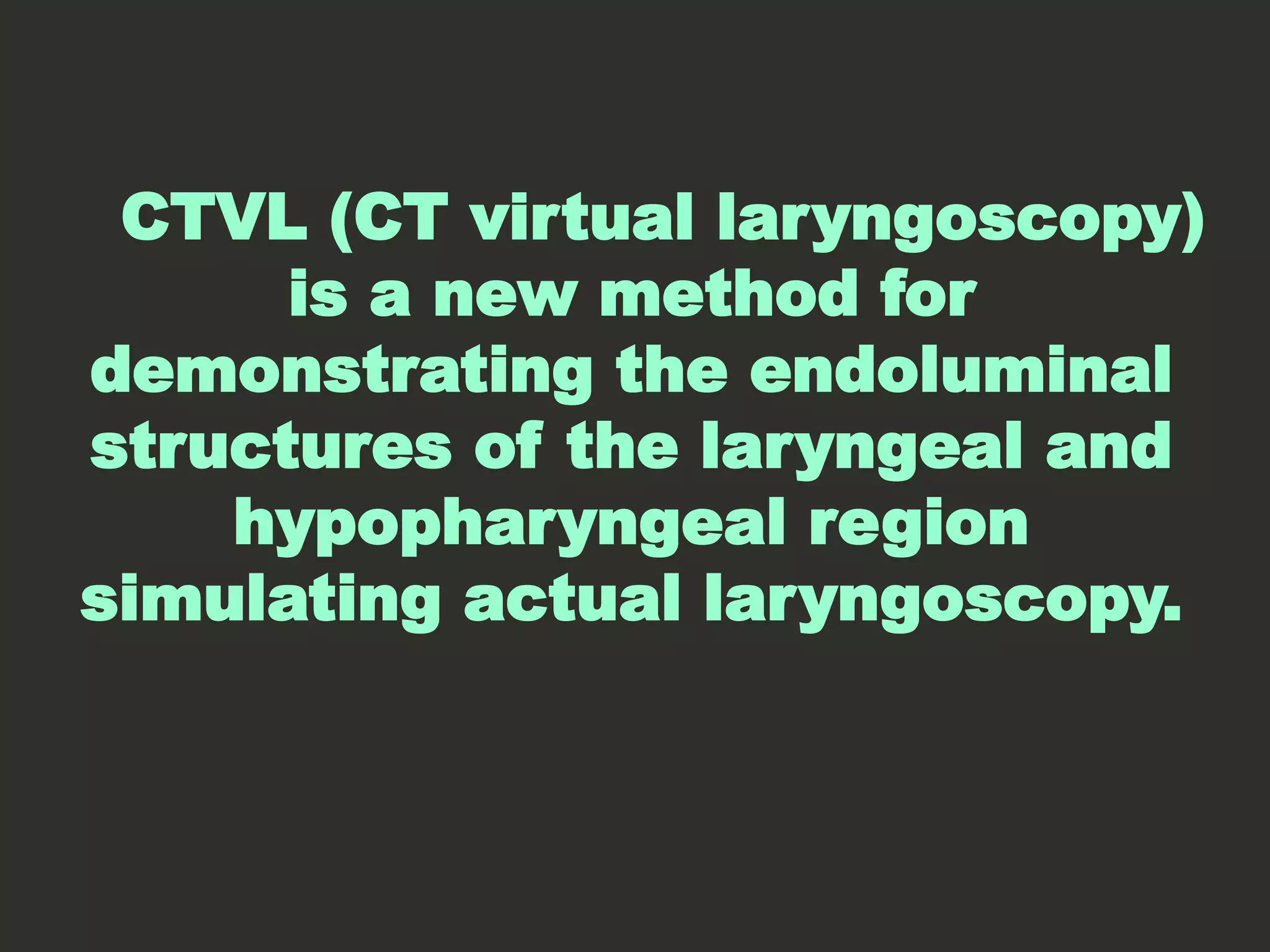 Larynx Imaging 4th part virtual laryngoscopy vocal cord paralysis CT