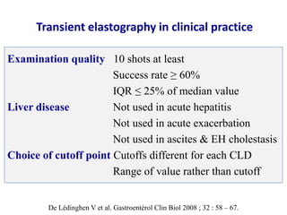 Transient elastography in clinical practice
Examination quality 10 shots at least
Success rate ≥ 60%
IQR ≤ 25% of median v...
