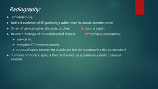 Compressive Neuropathy Chest Imaging of brachial plexus.Radiology pptx | PPTX