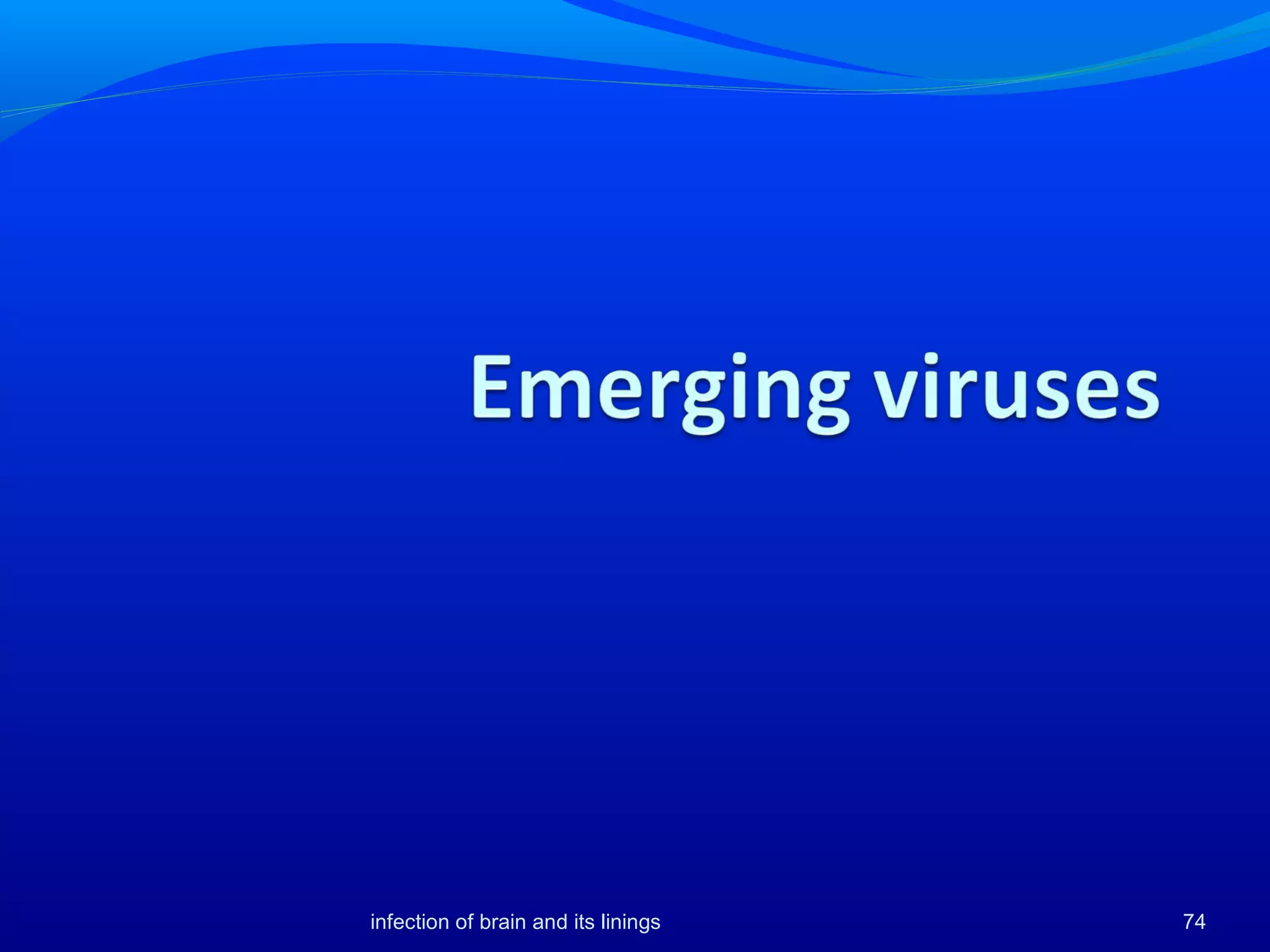 infection of brain and its linings 74
 