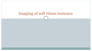 Imaging and Diagnosis of Soft Tissue Tumors | PPTX